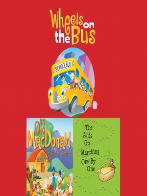 cover image of Wheels On the Bus; Old MacDonald Had a Farm; & the Ants Go Marching One by One
